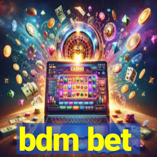 bdm bet